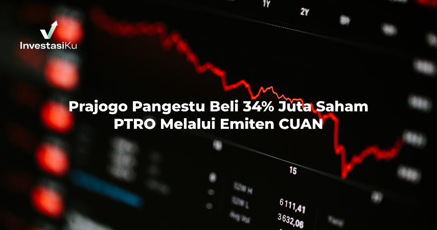 Prajogo Pangestu Beli 34% Juta Saham PTRO Melalui Emiten CUAN